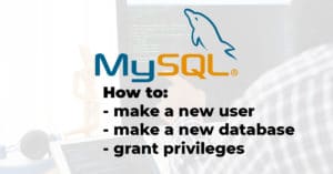 How to create a new database and a new user in MySQL