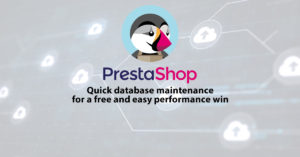 Prestashop performance - quick & easy win with database cleanup