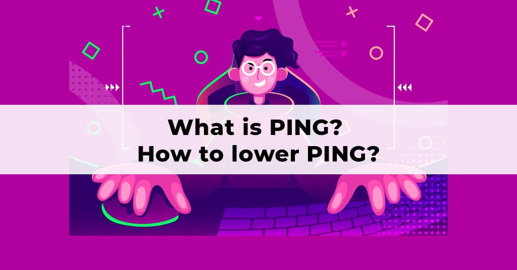 what is ping how to lower ping