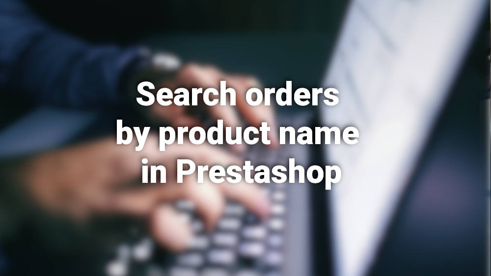 search orders by product name in prestashop